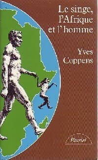 Le singe, l'Afrique et l'homme - Yves Coppens