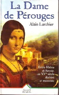 La dame de Pérouges - Alain Larchier