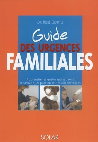 Guide des urgences familiales - René Gentils