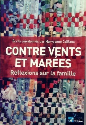 Contre vents et marées. Réflexions sur la famille - Maryvonne Caillaux