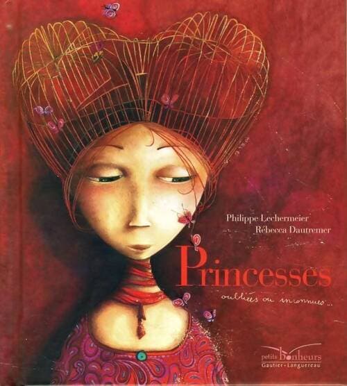 Princesses oubliées ou inconnues - Philippe Lechermeier