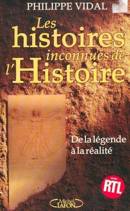 Les histoires inconnues de l'histoire. De la légende à la réalité - Philippe Vidal