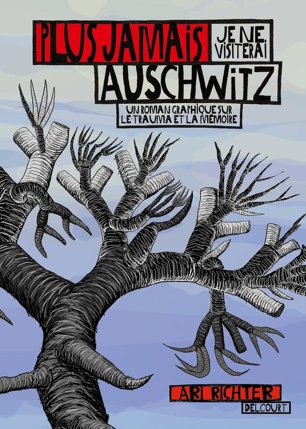 Plus jamais je ne visiterai Auschwitz